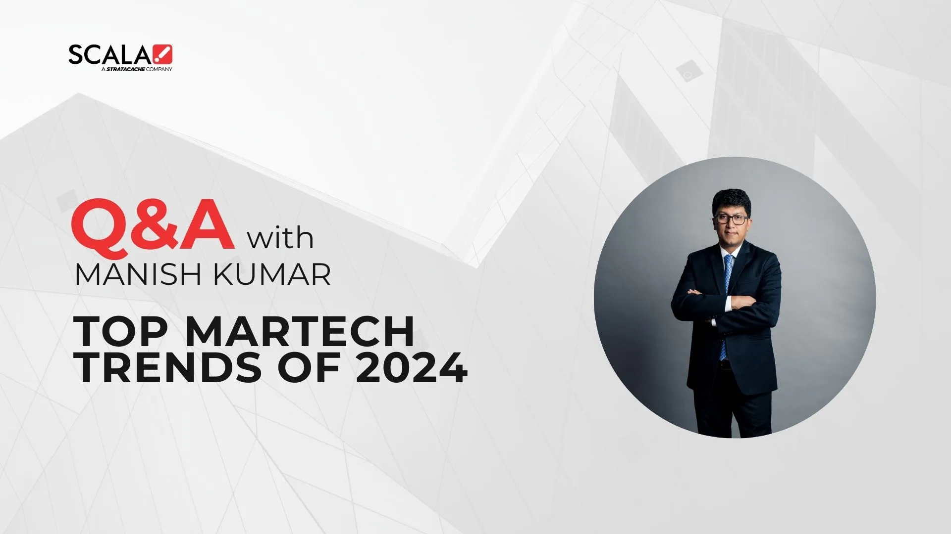 Manish Kumar's Q&A session on Martech trends shaping 2024 in Asia-Pacific
